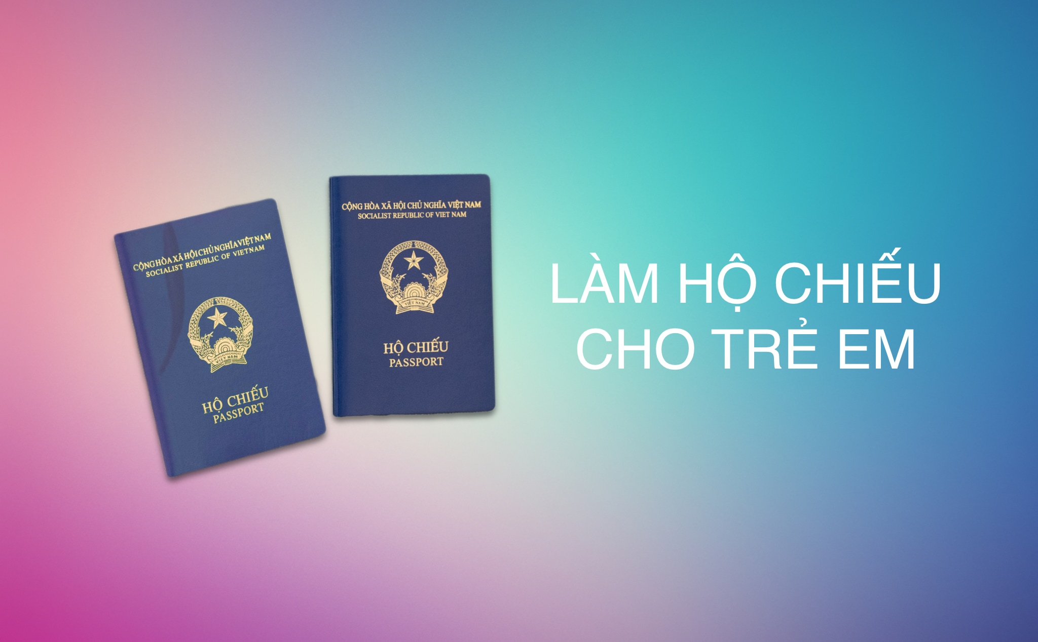 Hướng dẫn thủ tục làm hộ chiếu cho trẻ em dưới 14 tuổi